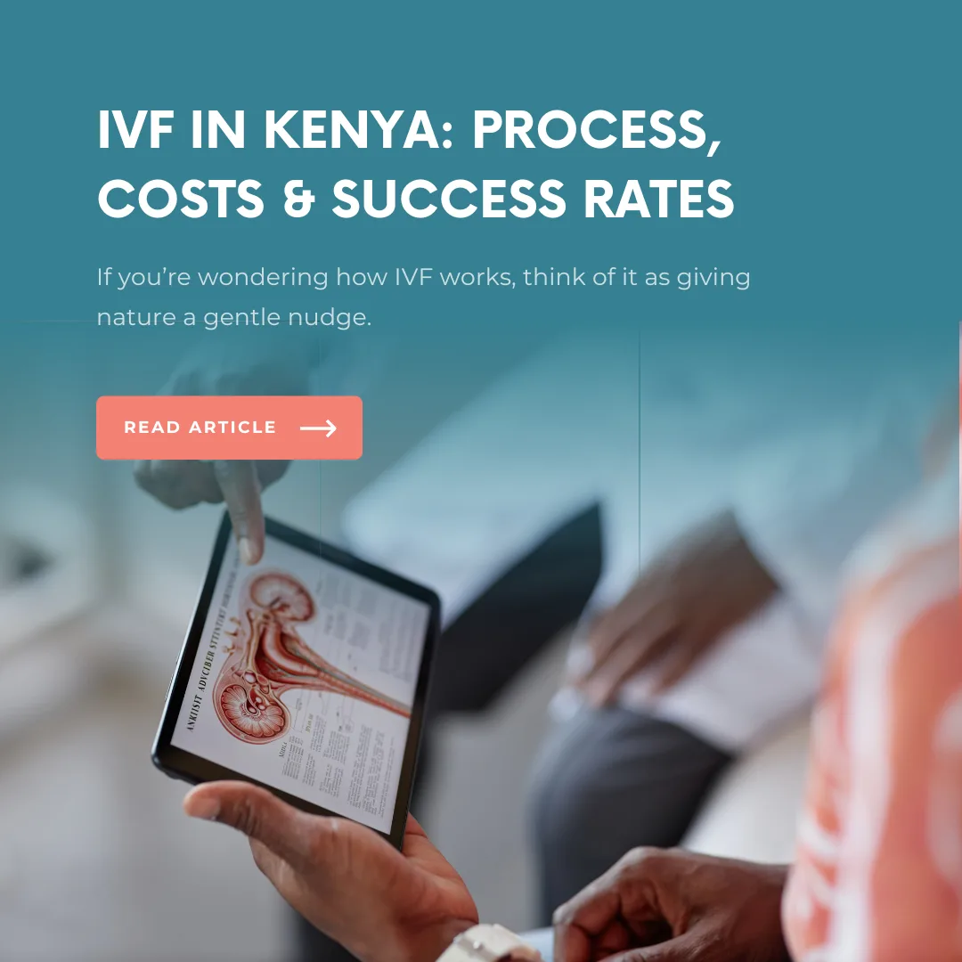 IVF in Kenya: Process, costs & success rates
