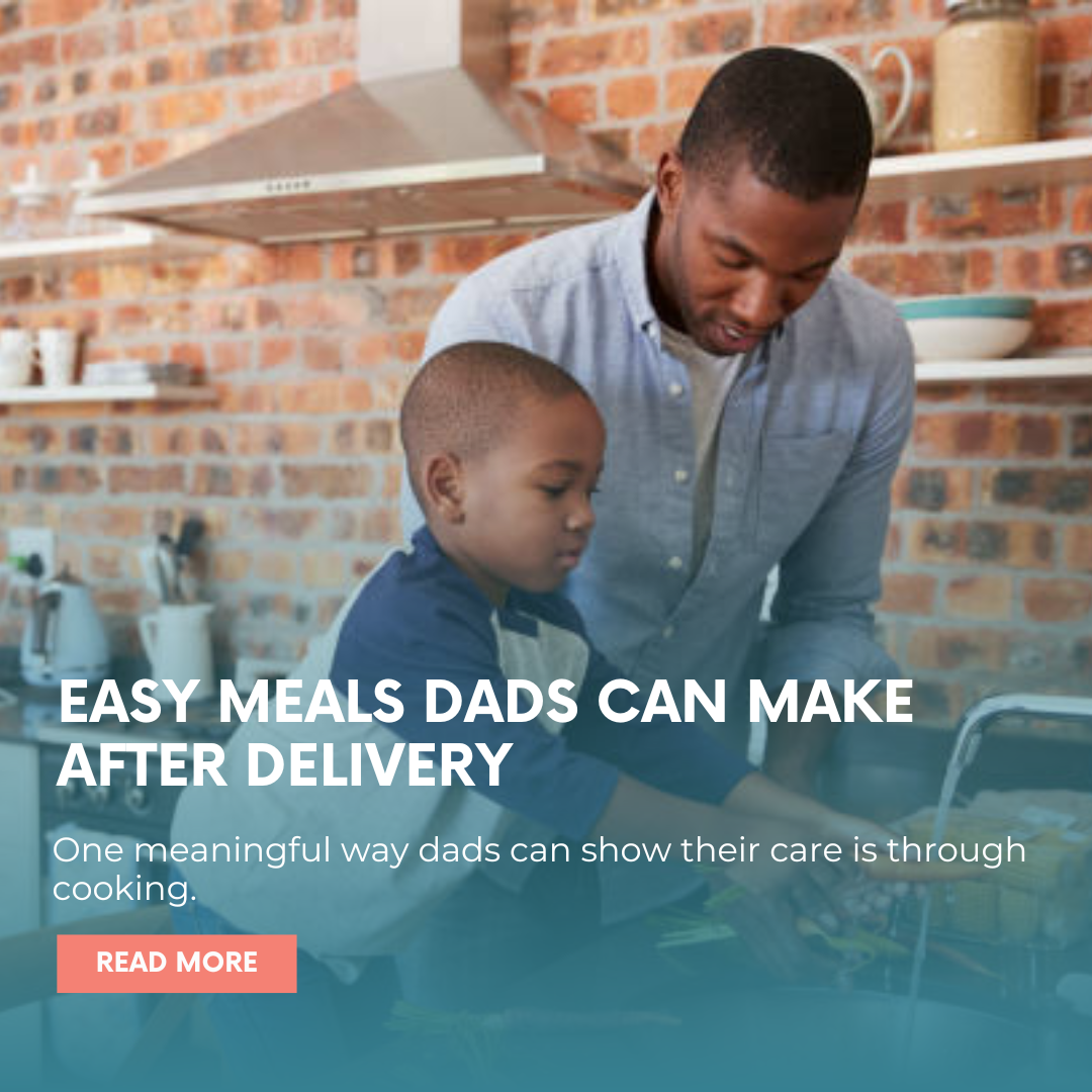Easy meals Dads can make after delivery